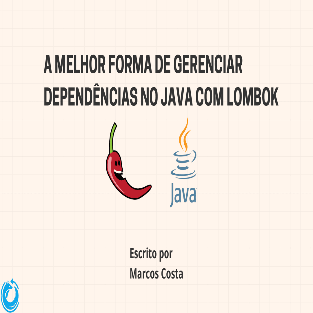 A Melhor Forma de Gerenciar Dependências no Java com Lombok