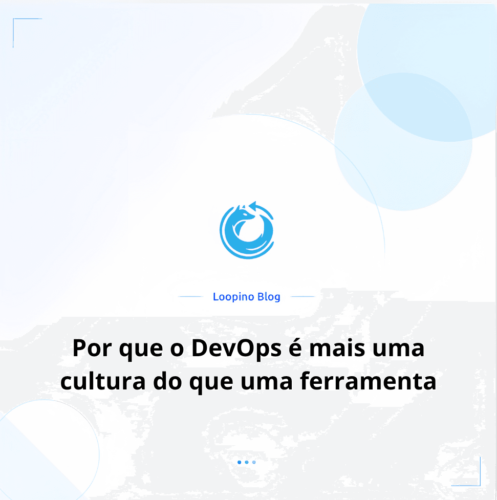 Por que o DevOps é mais uma cultura do que uma ferramenta