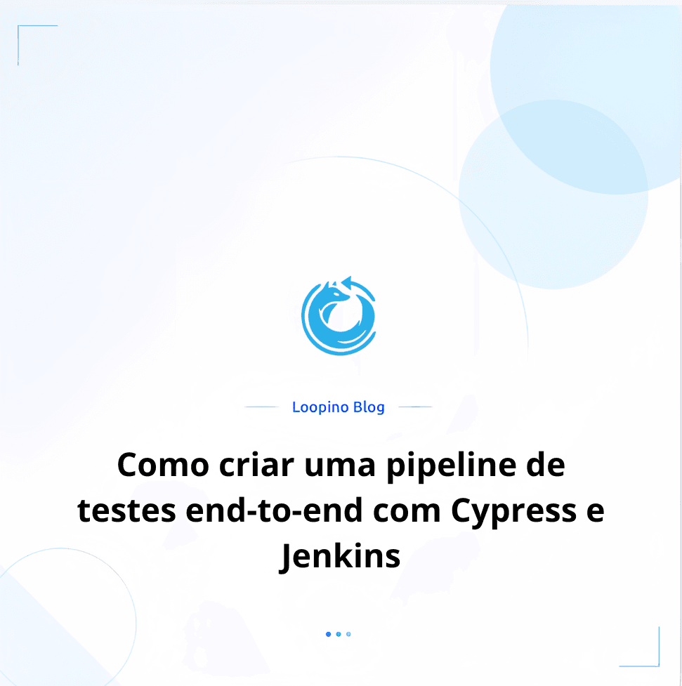 Como criar uma pipeline de testes end-to-end com Cypress e Jenkins