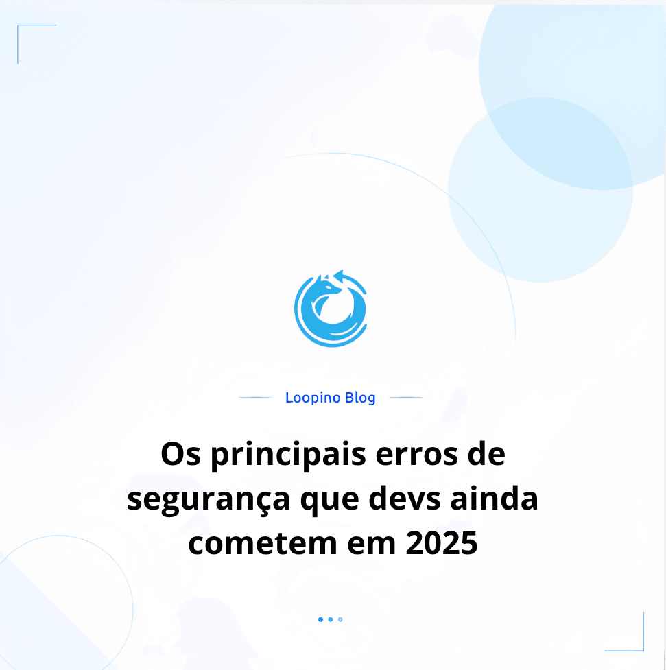 Os principais erros de segurança que devs ainda cometem em 2025