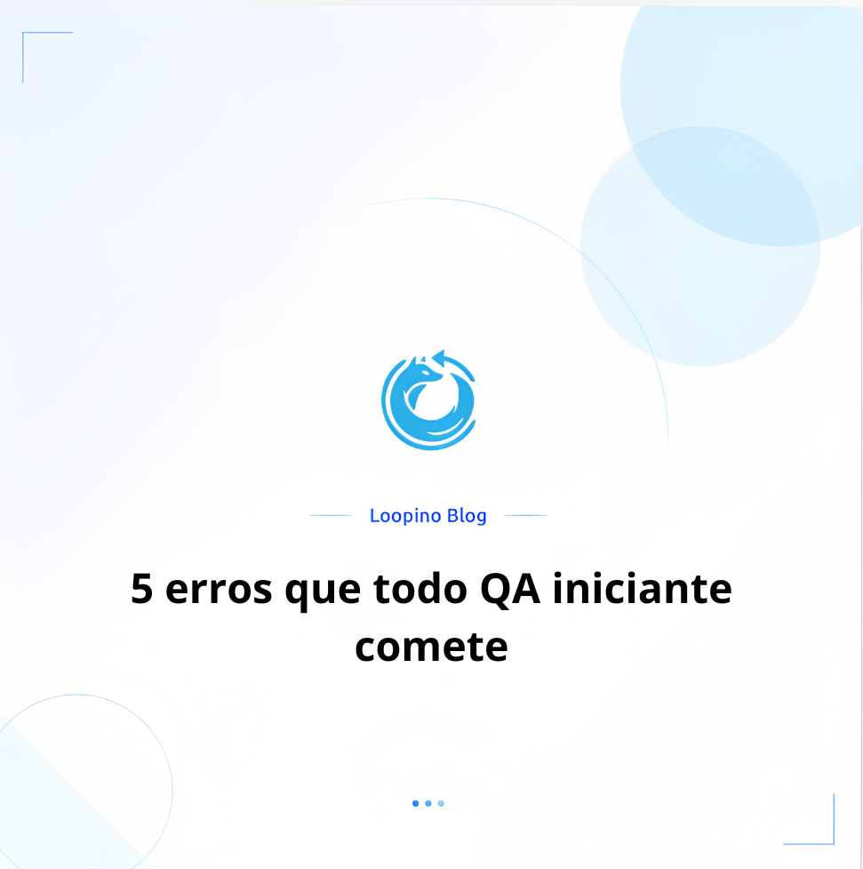 5 erros que todo QA iniciante comete