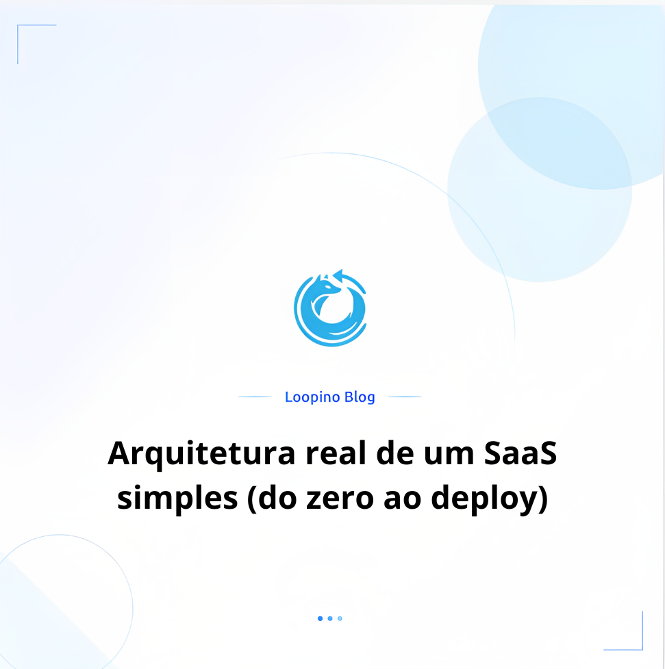Arquitetura real de um SaaS simples (do zero ao deploy)