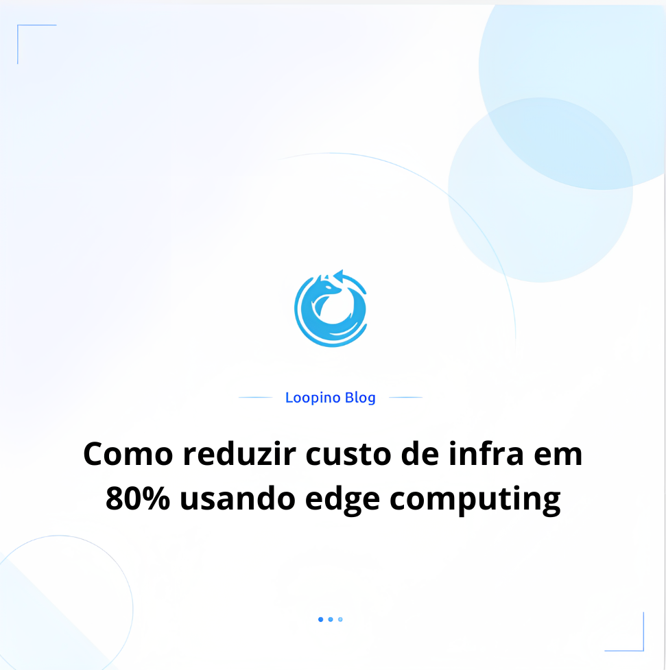 Como reduzir custo de infra em 80% usando edge computing