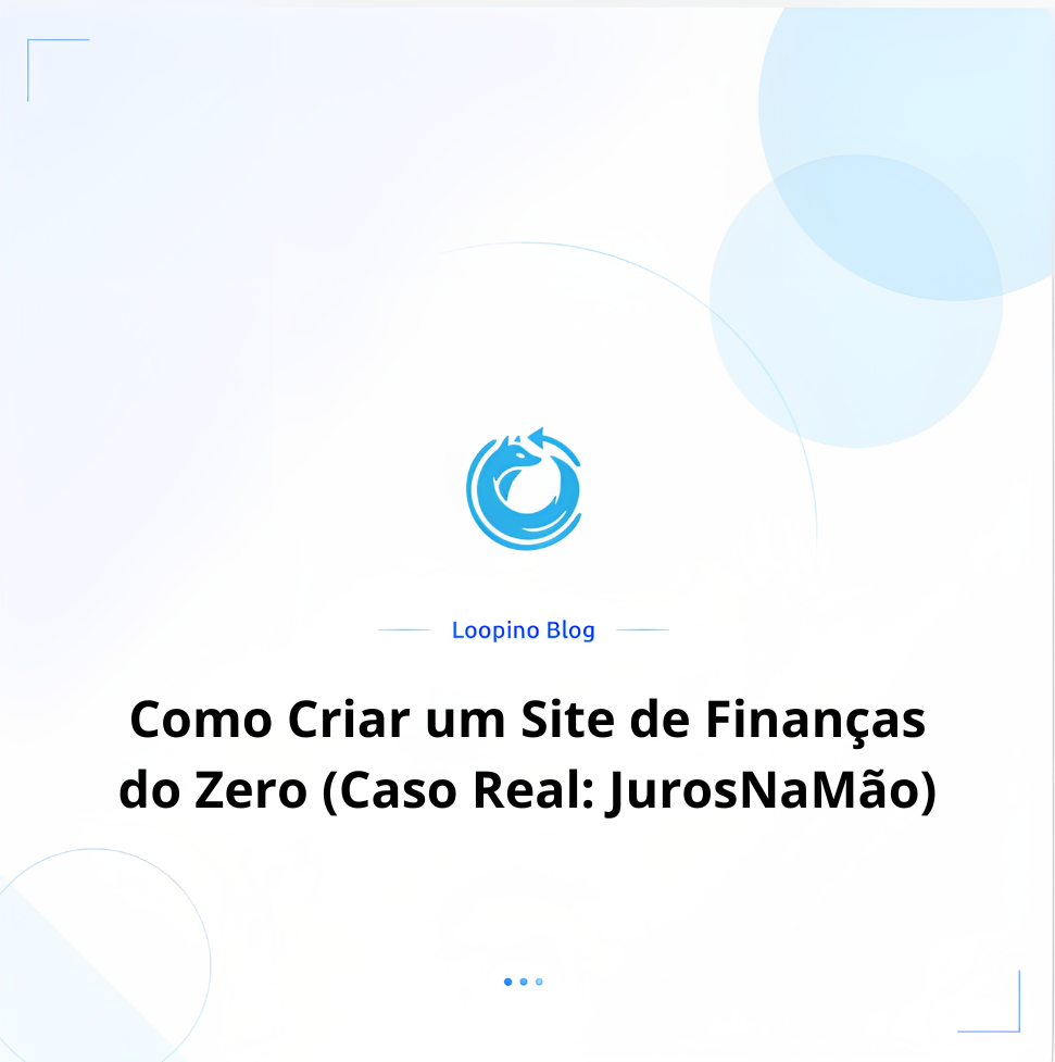 Como Criar um Site de Finanças do Zero (Caso Real: JurosNaMão)