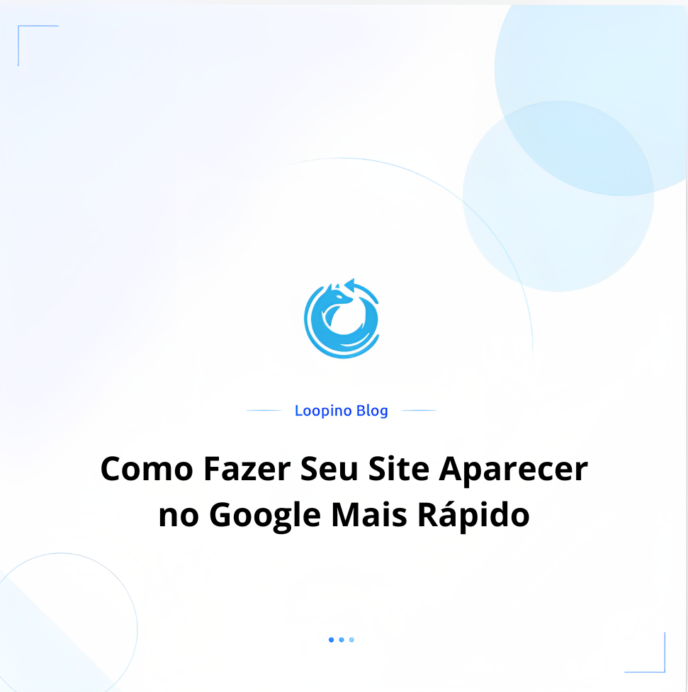 Como Fazer Seu Site Aparecer no Google Mais Rápido