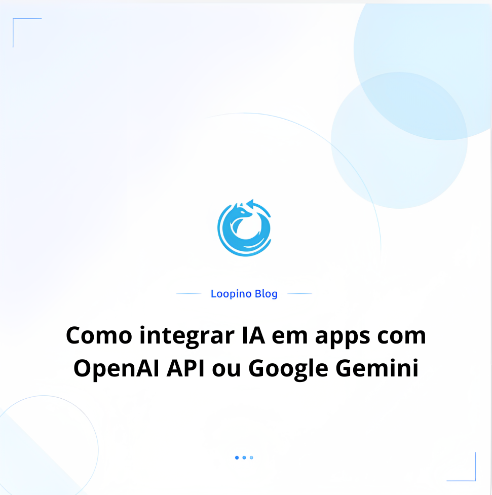 Como integrar IA em apps com OpenAI API ou Google Gemini