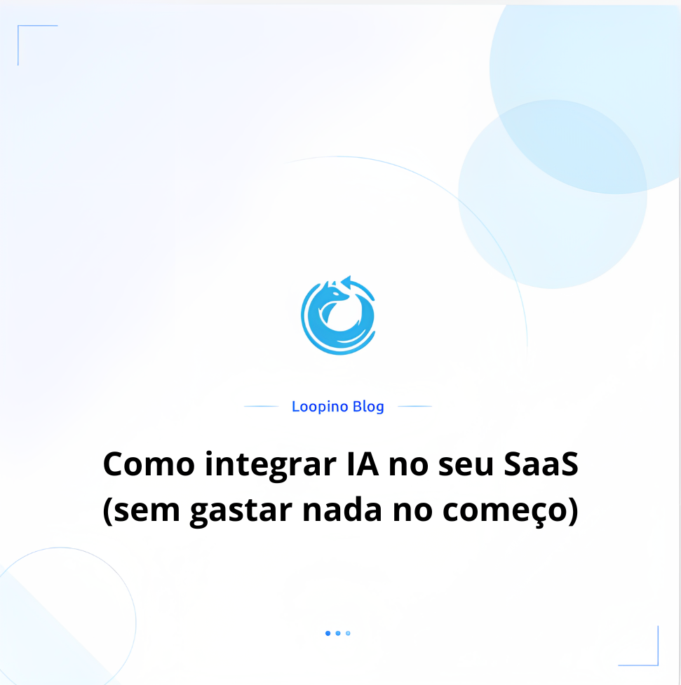 Como integrar IA no seu SaaS (sem gastar nada no começo)