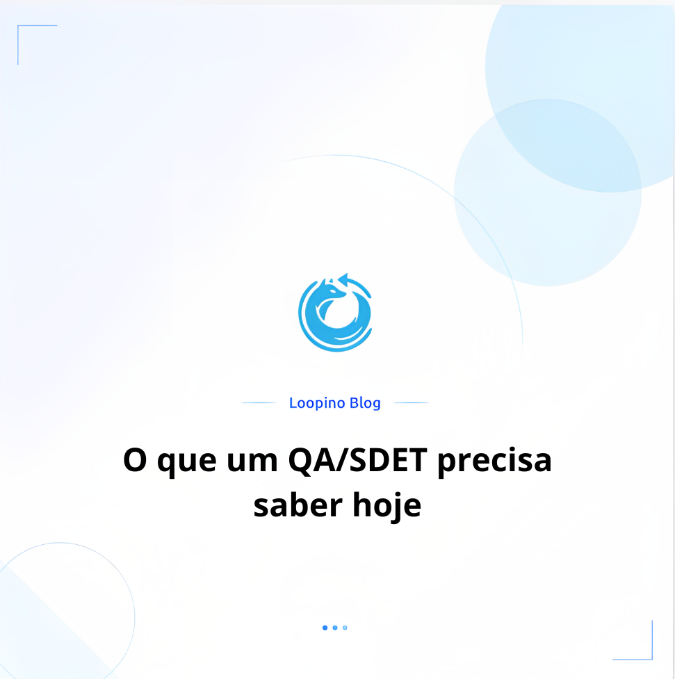 O que um QA/SDET precisa saber hoje