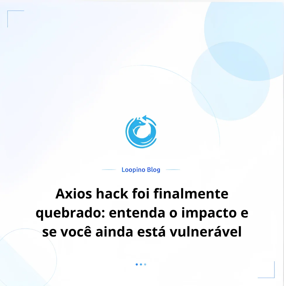Axios hack foi finalmente quebrado: entenda o impacto e se você ainda está vulnerável